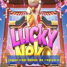 jogos com bonus de registro