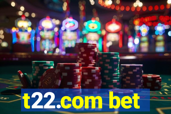 t22.com bet