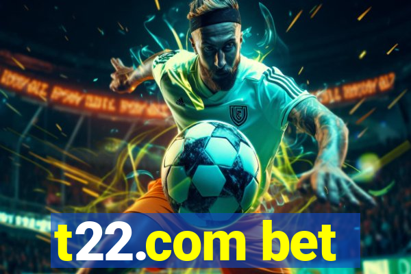 t22.com bet