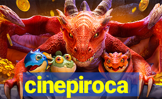 cinepiroca