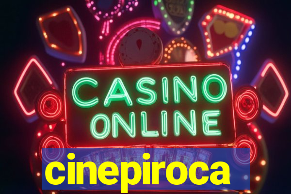 cinepiroca