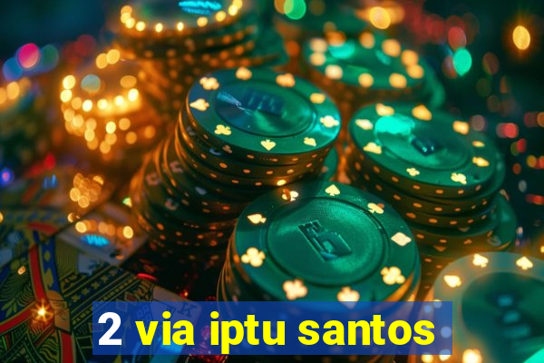 2 via iptu santos