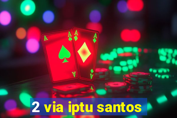 2 via iptu santos