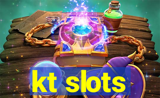 kt slots