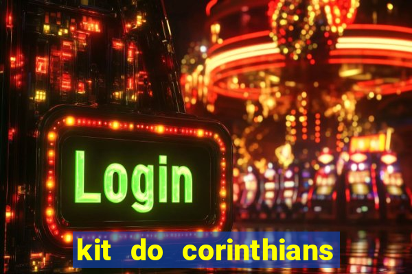 kit do corinthians dls 22