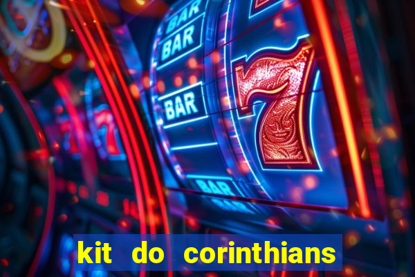 kit do corinthians dls 22