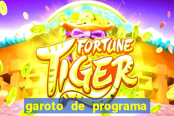 garoto de programa da zona leste