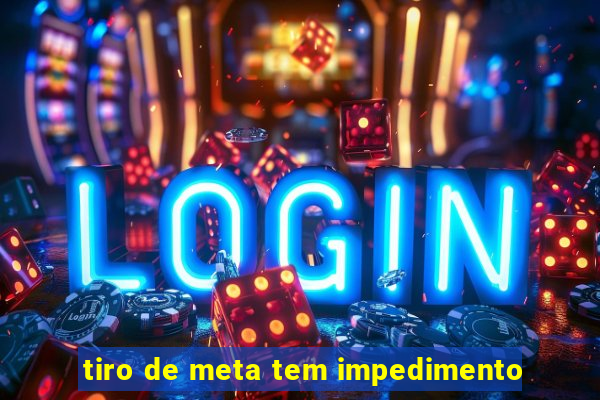 tiro de meta tem impedimento