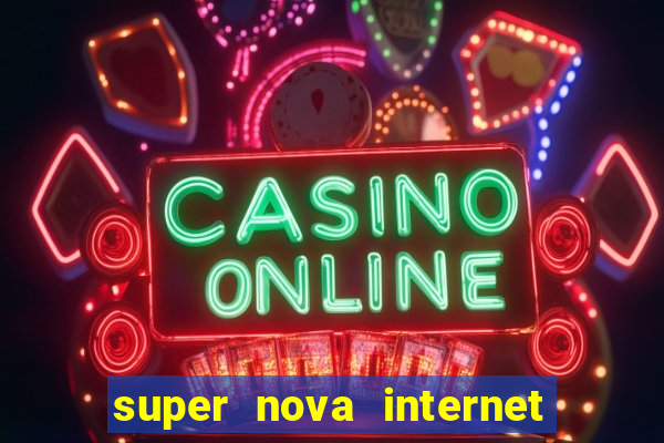 super nova internet 2 via boleto