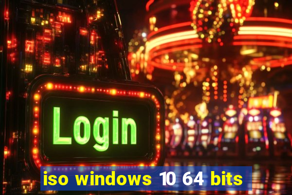 iso windows 10 64 bits