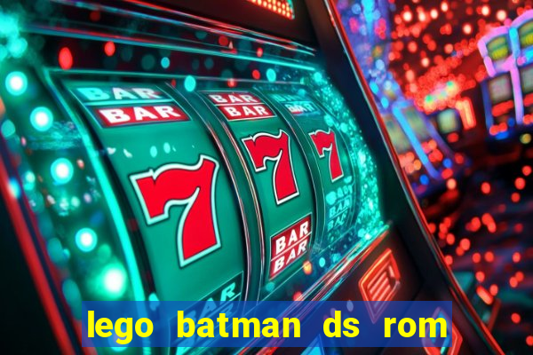 lego batman ds rom pt br