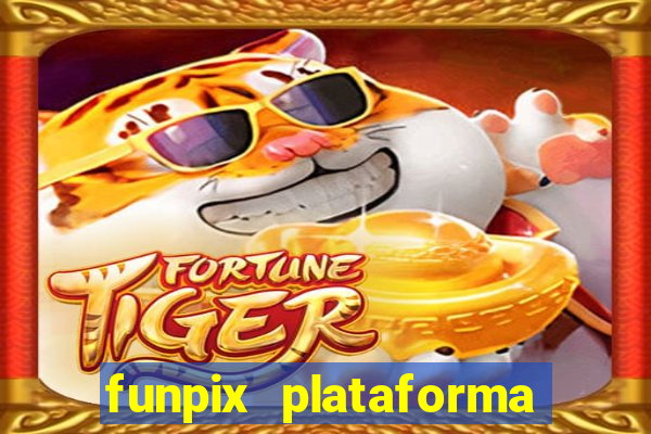 funpix plataforma de jogos