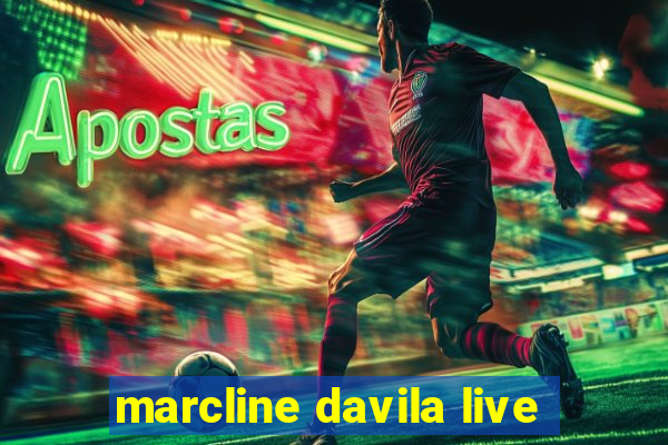 marcline davila live