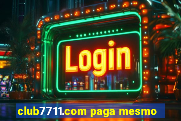 club7711.com paga mesmo