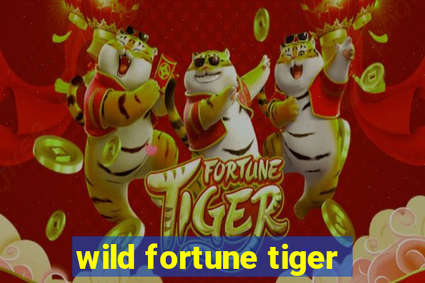 wild fortune tiger