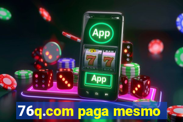 76q.com paga mesmo