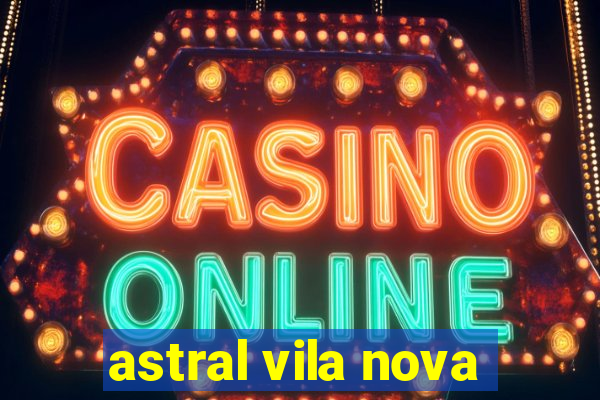 astral vila nova