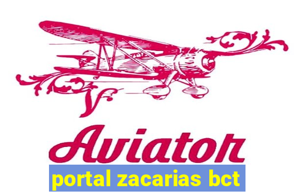 portal zacarias bct