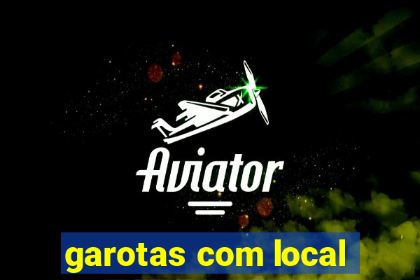 garotas com local