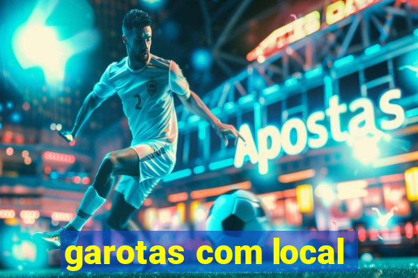 garotas com local