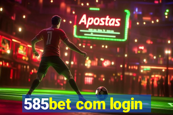 585bet com login