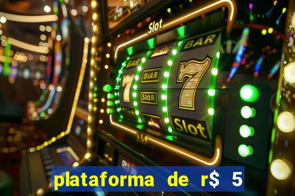 plataforma de r$ 5 jogo do tigrinho