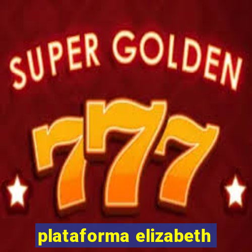 plataforma elizabeth