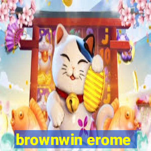 brownwin erome