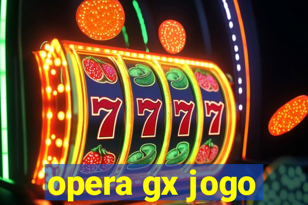 opera gx jogo