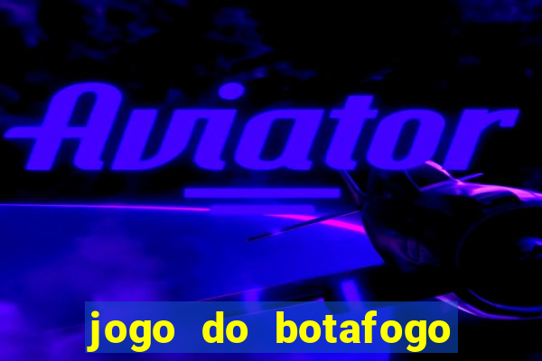 jogo do botafogo ao vivo em hd