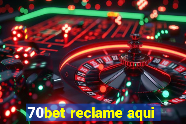 70bet reclame aqui