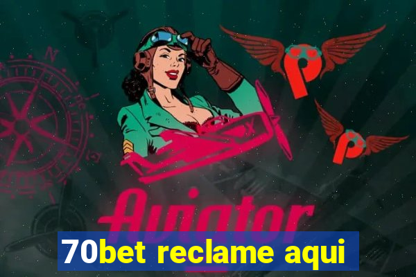 70bet reclame aqui