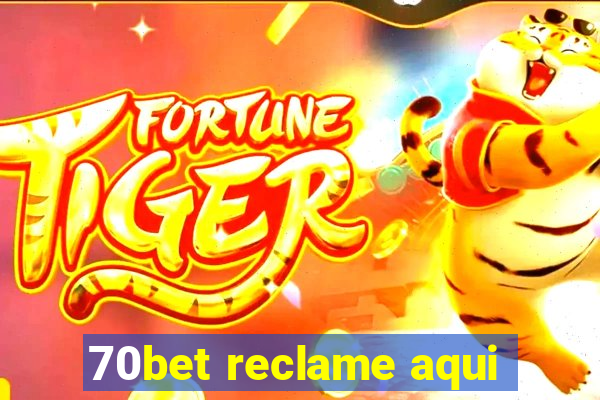 70bet reclame aqui