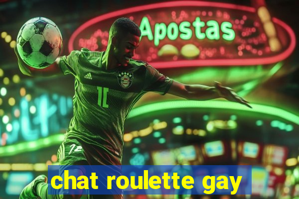 chat roulette gay