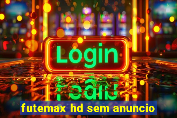 futemax hd sem anuncio