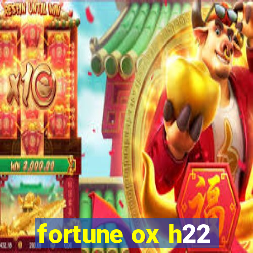 fortune ox h22