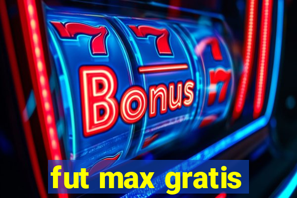 fut max gratis