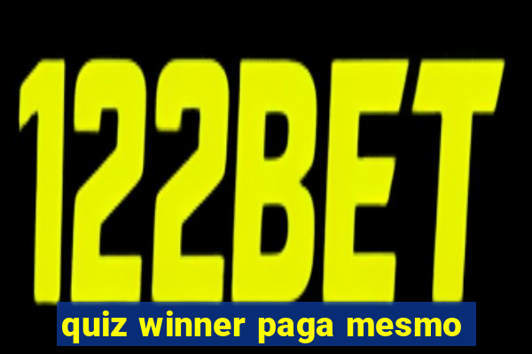 quiz winner paga mesmo