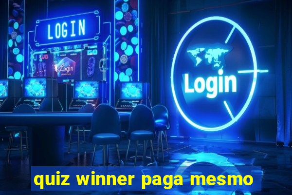 quiz winner paga mesmo