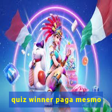 quiz winner paga mesmo