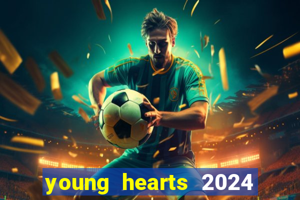 young hearts 2024 assistir online