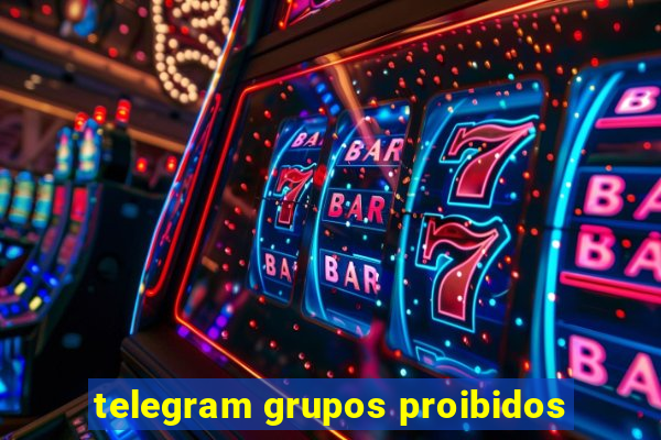 telegram grupos proibidos