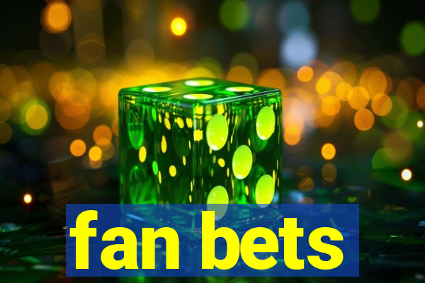 fan bets