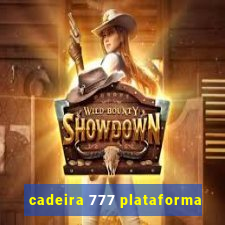 cadeira 777 plataforma