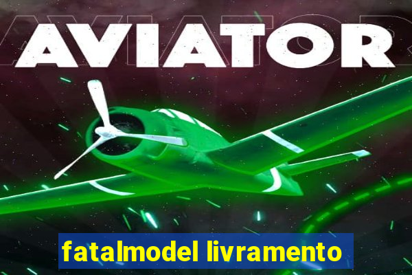 fatalmodel livramento