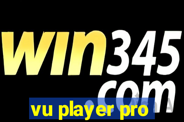 vu player pro