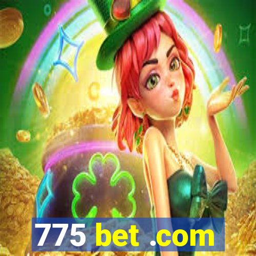 775 bet .com