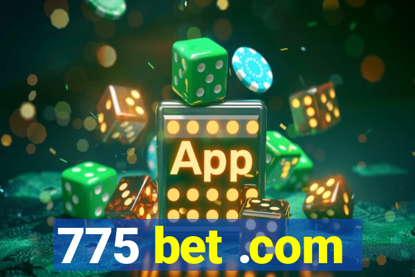 775 bet .com