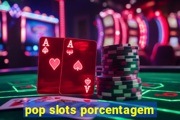 pop slots porcentagem