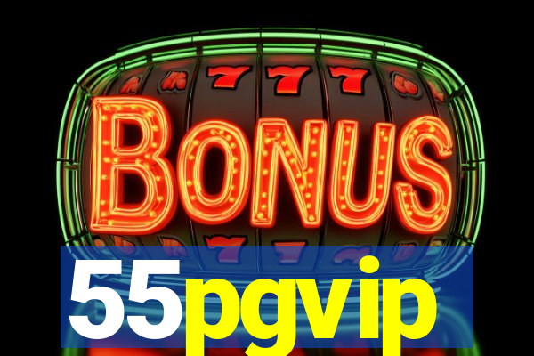 55pgvip